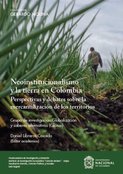 Neoinstitucionalismo y la tierra en Colombia (eBook, ePUB) Neoinstitucionalismo y la tierra en Colombia (eBook, ePUB)