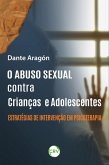 O abuso sexual contra crianças e adolescentes (eBook, ePUB)