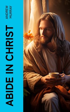 Abide in Christ (eBook, ePUB) - Murray, Andrew