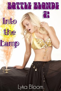 Bottle Blonde 2: Into the Lamp (eBook, ePUB) - Bloom, Lyka