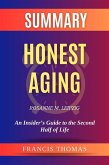 Summary of Honest Aging by Rosanne M. Leipzig:An Insider's Guide to the Second Half of Life (eBook, ePUB)