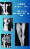 Mixed Wrestling Scorned Women Part II 2024 (eBook, ePUB)