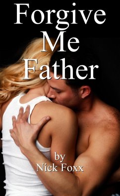 Forgive Me, Father (eBook, ePUB) - Foxx, Nick