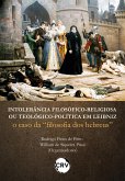 Intolerância filosóficoreligiosa ou teológicopolítica em Leibniz (eBook, ePUB)