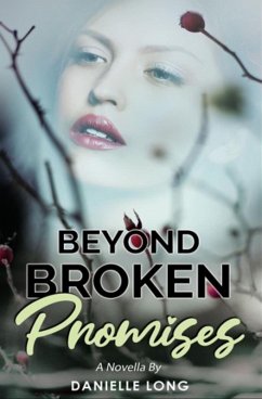 Beyond Broken Promises (eBook, ePUB) - Long, Danielle