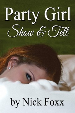 Party Girl Show & Tell (Party Girls, #3) (eBook, ePUB) - Foxx, Nick