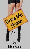 Drive Me Home #1 (eBook, ePUB) Drive Me Home #1 (eBook, ePUB)