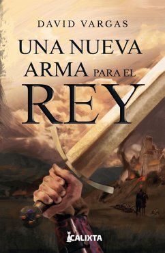 Una nueva arma para el rey (eBook, ePUB) - Vargas, David