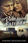 A vida é uma estrada (eBook, ePUB)