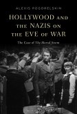 Hollywood and the Nazis on the Eve of War (eBook, ePUB) Hollywood and the Nazis on the Eve of War (eBook, ePUB)
