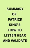 Summary of Patrick King's How to Listen Hear and Validate (eBook, ePUB)