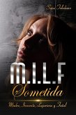 M.I.L.F Sometida (eBook, ePUB) M.I.L.F Sometida (eBook, ePUB)
