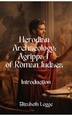 Herodian Agrippa I Archaeology: Introduction (Herodian Era Archaeology: Agrippa I, #1) (eBook, ePUB)