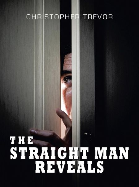 The Straight Man Reveals (eBook, ePUB) The Straight Man Reveals (eBook, ePUB)