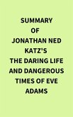 Summary of Jonathan Ned Katz's The Daring Life and Dangerous Times of Eve Adams (eBook, ePUB)