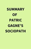 Summary of Patric Gagne's Sociopath (eBook, ePUB) Summary of Patric Gagne's Sociopath (eBook, ePUB)