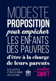 Modeste proposition pour empêcher les enfants des pauvres d'être à la charge de leurs parents (eBook, ePUB) Modeste proposition pour empêcher les enfants des pauvres d'être à la charge de leurs parents (eBook, ePUB)