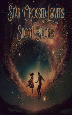 Love Stories - Star Crossed Lovers (eBook, ePUB) - Chekhov, Anton; Oliver, Owen; Kleist, Herbert von