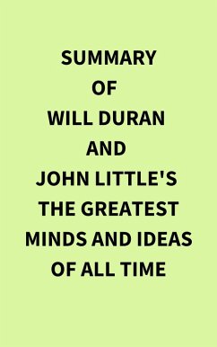 Summary of Will Duran and John Little's The Greatest Minds and Ideas of All Time (eBook, ePUB) - IRB Media