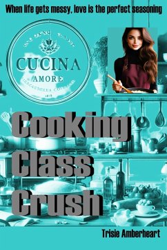 Cooking Class Crush (eBook, ePUB) - Amberheart, Trisie