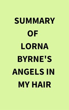 Summary of Lorna Byrne's Angels in My Hair (eBook, ePUB) - IRB Media