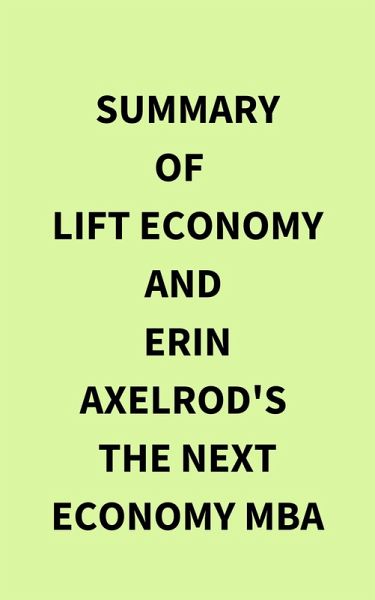 Summary of LIFT Economy and Erin Axelrod's The Next Economy MBA (eBook, ePUB)