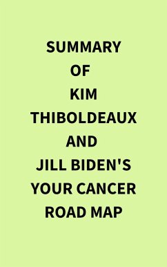 Cover Summary of Kim Thiboldeaux and Jill Biden's Your Cancer Road Map (eBook, ePUB)
