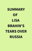 Summary of Lisa Brahin's Tears Over Russia (eBook, ePUB) Summary of Lisa Brahin's Tears Over Russia (eBook, ePUB)