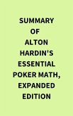 Summary of Alton Hardin's Essential Poker Math, Expanded Edition (eBook, ePUB) Summary of Alton Hardin's Essential Poker Math, Expanded Edition (eBook, ePUB)