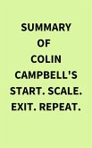 Summary of Colin Campbell's Start. Scale. Exit. Repeat. (eBook, ePUB)