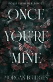 Once You're Mine (eBook, ePUB) Once You're Mine (eBook, ePUB)