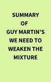 Summary of Guy Martin's We Need to Weaken the Mixture (eBook, ePUB)