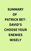 Summary of Patrick Bet-David's Choose Your Enemies Wisely (eBook, ePUB)