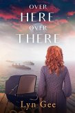 Over Here Over There (eBook, ePUB)