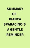 Summary of Bianca Sparacino's A Gentle Reminder (eBook, ePUB)