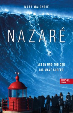 Nazaré. Leben und Tod der Big Wave Surfer (eBook, ePUB) - Majendie, Matt