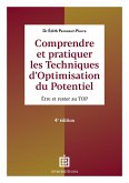 Comprendre et pratiquer les Techniques d'Optimisation du Potentiel - 4e éd. (eBook, ePUB) Comprendre et pratiquer les Techniques d'Optimisation du Potentiel - 4e éd. (eBook, ePUB)