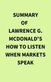 Summary of Lawrence G. McDonald's How to Listen When Markets Speak (eBook, ePUB)