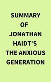 Summary of Jonathan Haidt's The Anxious Generation (eBook, ePUB) Summary of Jonathan Haidt's The Anxious Generation (eBook, ePUB)