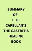 Summary of L. G. Capellan's The Gastritis Healing Book (eBook, ePUB)