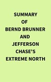 Summary of Bernd Brunner and Jefferson Chase's Extreme North (eBook, ePUB)