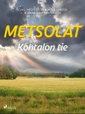 Metsolat - Kohtalon tie (eBook, ePUB) Metsolat - Kohtalon tie (eBook, ePUB)
