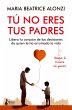 Tú no eres tus padres (eBook, ePUB) - Bild 1