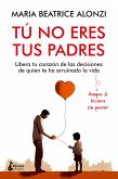 Tú no eres tus padres (eBook, ePUB)