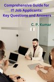 Comprehensive Guide for IT Job Applicants: Key Questions and Answers (eBook, ePUB)