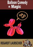 Balloon Comedy & Magic (eBook, ePUB) Balloon Comedy & Magic (eBook, ePUB)