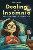 Dealing with Insomnia: Restoring Sleep & Restoring Life (Dealing with Life: Strategies to Overcome and Succeed, #4) (eBook, ePUB)