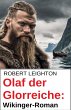 Olaf der Glorreiche: Wikinger-Roman... - Bild 1