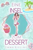 Eine Insel zum Dessert (eBook, ePUB) Eine Insel zum Dessert (eBook, ePUB)