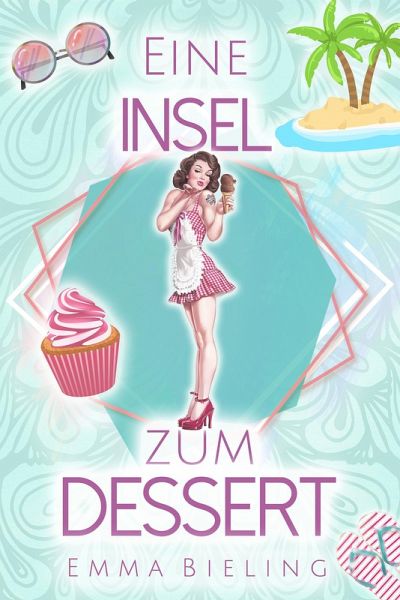 Eine Insel zum Dessert (eBook, ePUB)